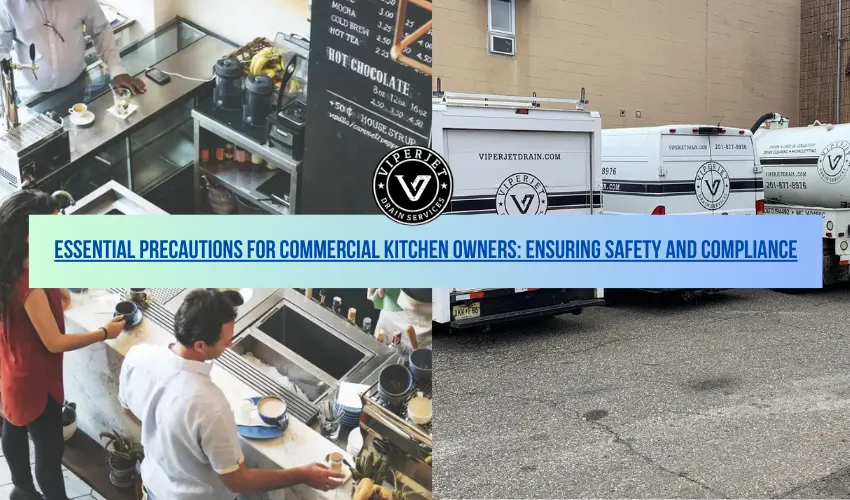Essential Precautions for Commercial Kitchen Owners: Ensuring Safety and Compliance